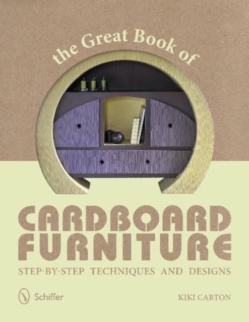 The Great Book of Cardboard Furniture - Step-by-Step Techniques and Designs