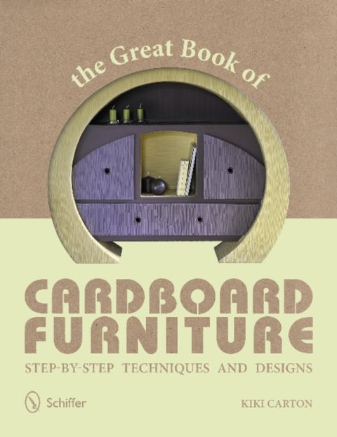 The Great Book of Cardboard Furniture - Step-by-Step Techniques and Designs