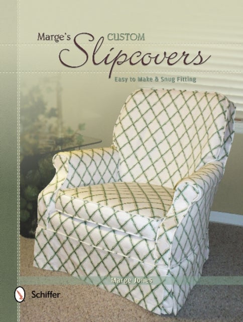 Marge's Custom Slipcovers - Easy to Make & Snug Fitting