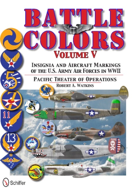 Battle Colors Vol.5: Pacific Theater of Operations - Insignia and Aircraft Markings of the U.S. Army Air Forces in World War II
