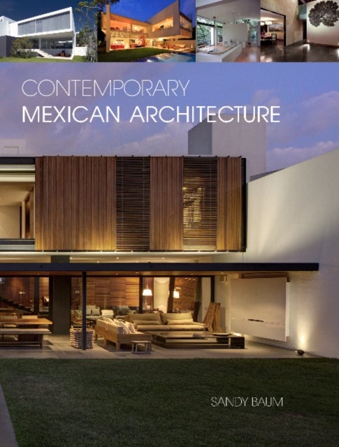 Contemporary Mexican Architecture - Continuing the Heritage of Luis Barragan