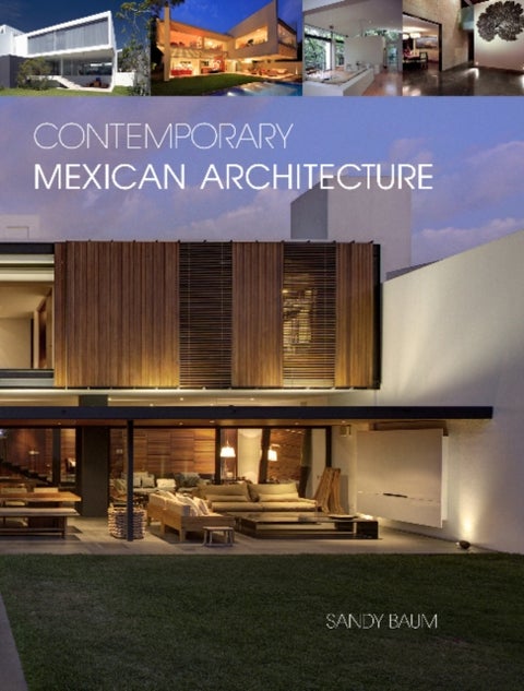 Contemporary Mexican Architecture - Continuing the Heritage of Luis Barragan