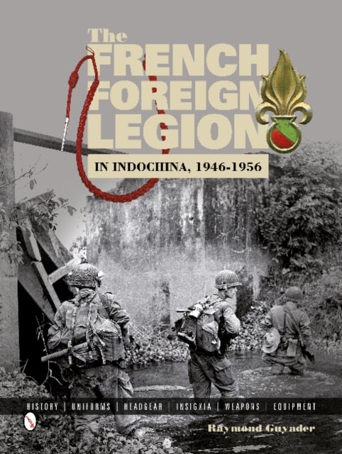 Bilde av The French Foreign Legion In Indochina, 1946-1956 Av Raymond Guyader