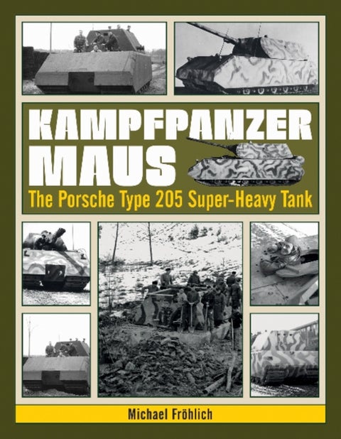Kampfpanzer Maus - The Porsche Type 205 Super-Heavy Tank