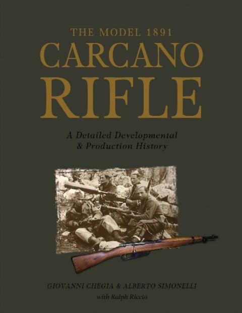 The Model 1891 Carcano Rifle - A Detailed Developmental and Production History