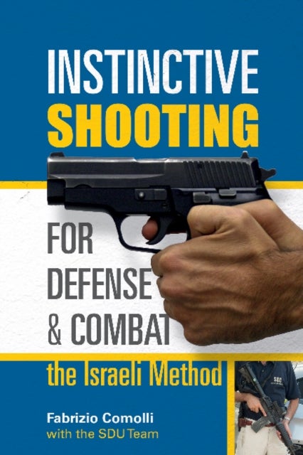 Instinctive Shooting for Defense and Combat: the Israeli Method - The Israeli Method