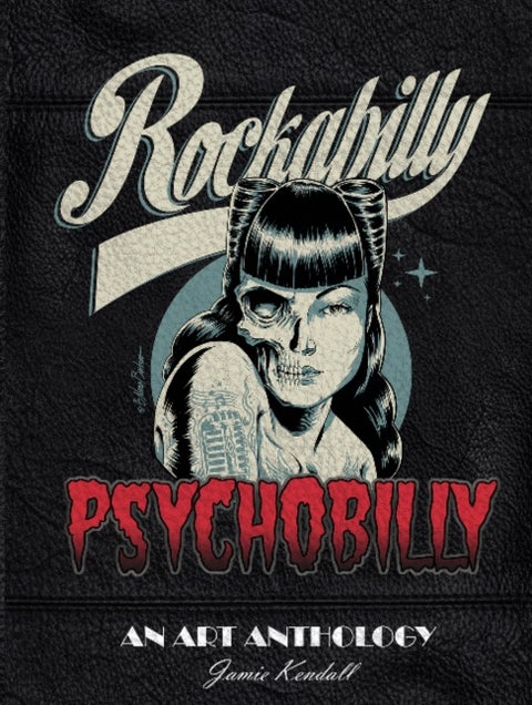 Rockabilly/Psychobilly - An Art Anthology