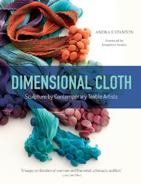 Dimensional Cloth - Sculpture by Contemporary Textile Artists
