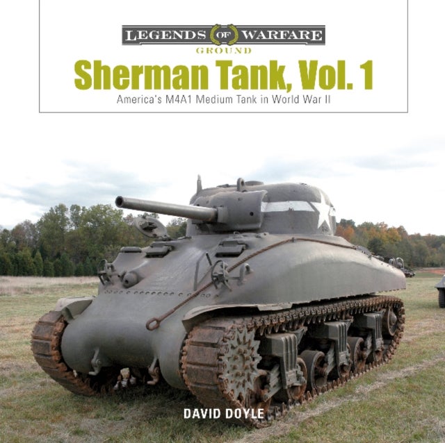Sherman Tank Vol. 1 - America's M4A1 Medium Tank in World War II