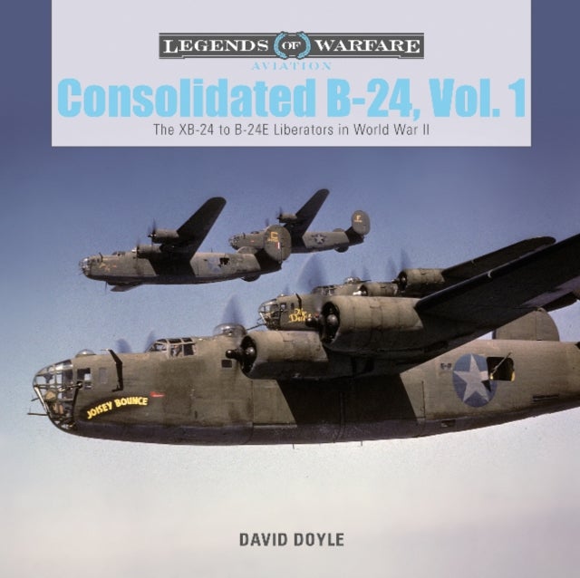 Consolidated B-24 Vol.1 - The XB-24 to B-24E Liberators in World War II