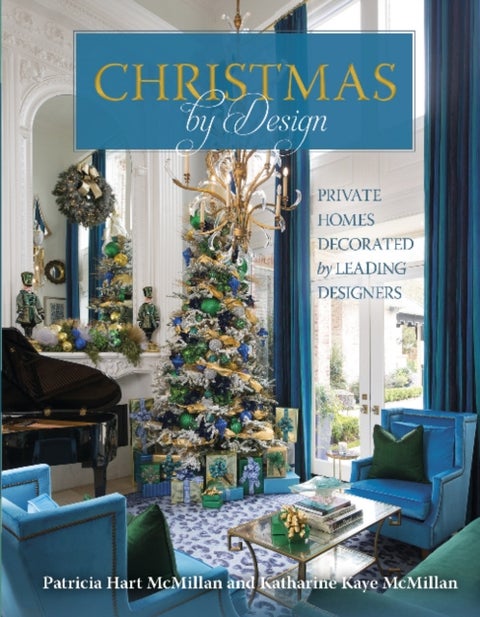 Christmas by Design - Private Homes Decorated by Leading Designers
