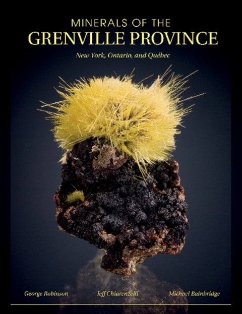 Minerals of the Grenville Province - New York, Ontario, and Quebec