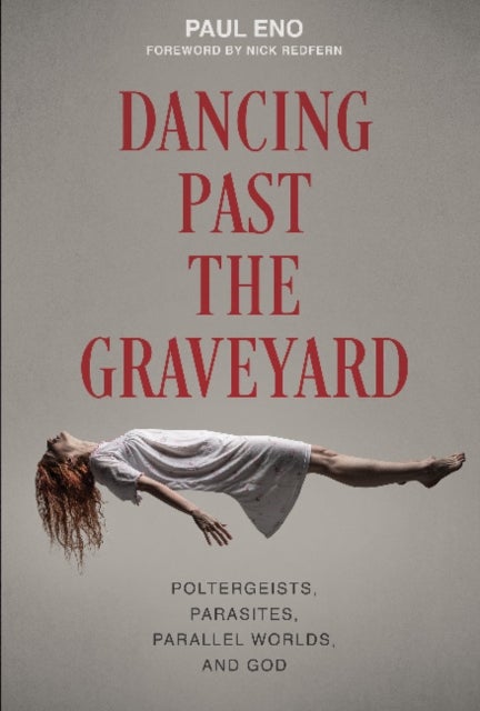 Dancing Past the Graveyard: Poltergeists, Parasites, Parallel Worlds and God