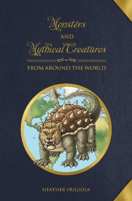 Bilde av Monsters And Mythical Creatures From Around The World Av Heather Frigiola