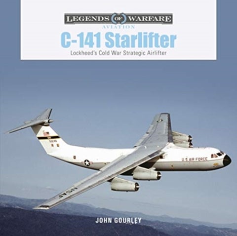 C-141 Starlifter - Lockheed's Cold War Strategic Airlifter