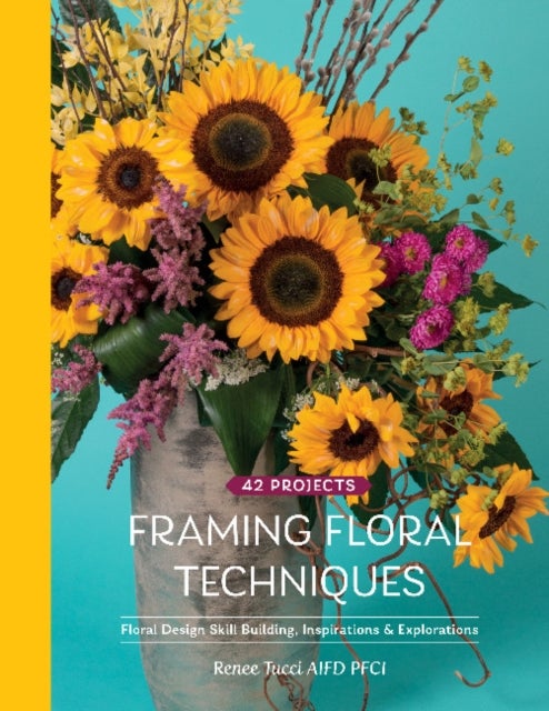 Framing Floral Techniques - Floral Design Skill Building, Inspirations & Explorations