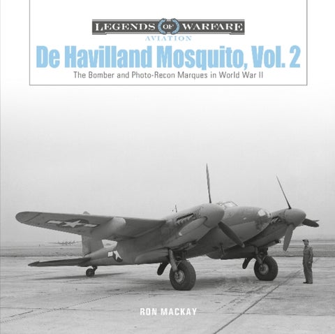 De Havilland Mosquito, Vol. 2 - The Bomber and Photo-Recon Marques in World War II