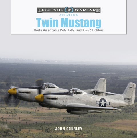 Twin Mustang - North American's P-82, F-82, and XP-82 Fighters