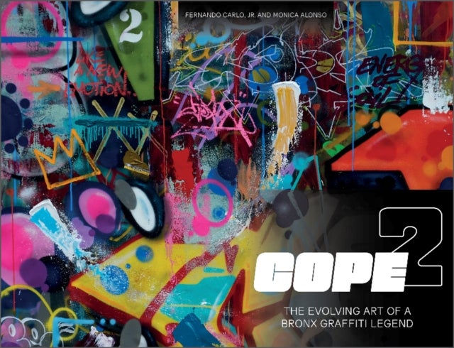 Cope2 - The Evolving Art of a Bronx Graffiti Legend