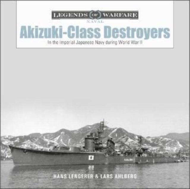 Akizuki-Class Destroyers - In the Imperial Japanese Navy during World War II