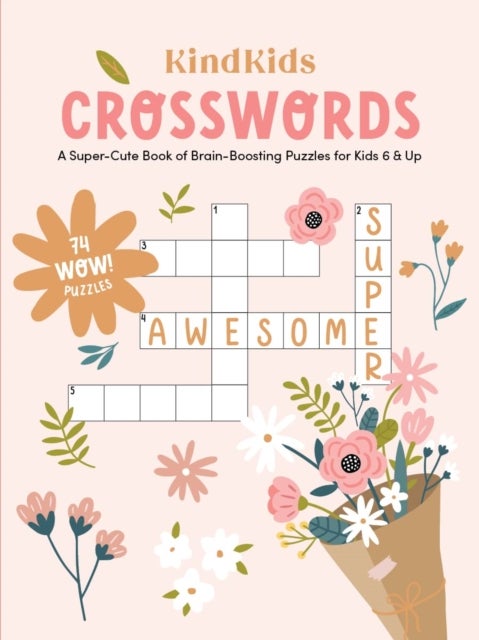KindKids Crosswords - A Super-Cute Book of Brain-Boosting Puzzles for Kids 6 & Up
