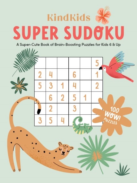 KindKids Super Sudoku - A Super-Cute Book of Brain-Boosting Puzzles for Kids 6 & Up