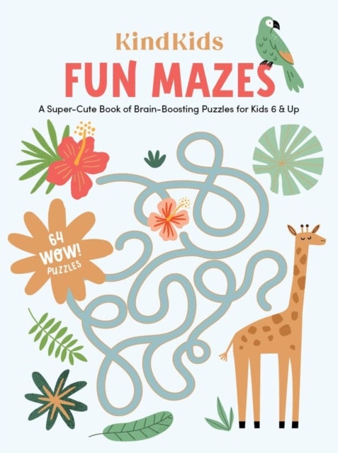 KindKids Fun Mazes - A Super-Cute Book of Brain-Boosting Puzzles for Kids 6 & Up