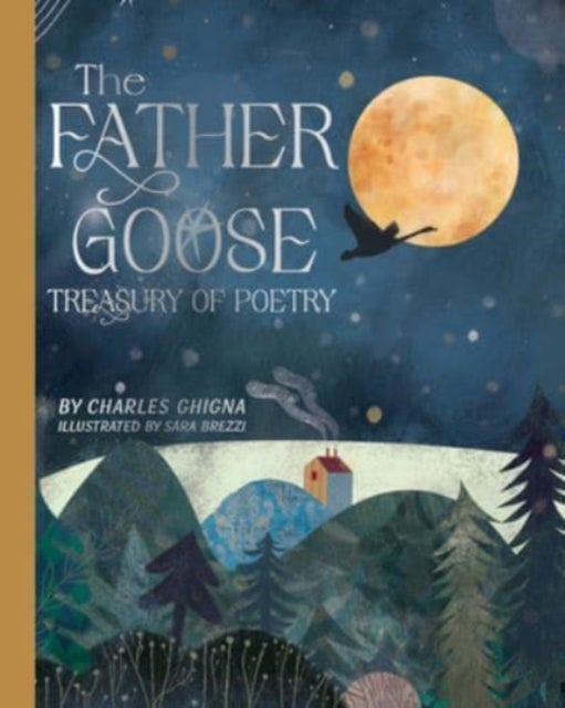 The Father Goose Treasury of Poetry - 101 Favorite Poems for Children