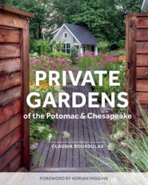 Private Gardens of the Potomac and Chesapeake - Washington, DC, Maryland, Northern Virginia