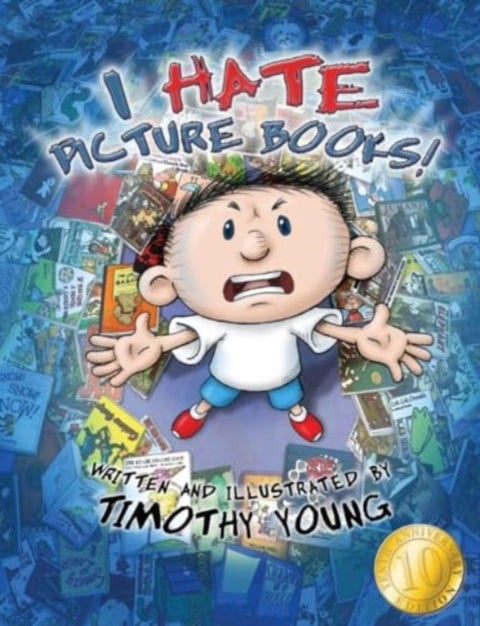 I Hate Picture Books!: 10th Anniversary Edition - 10th-Anniversary Edition
