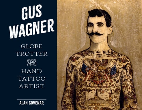 Gus Wagner - Globe Trotter and Hand Tattoo Artist