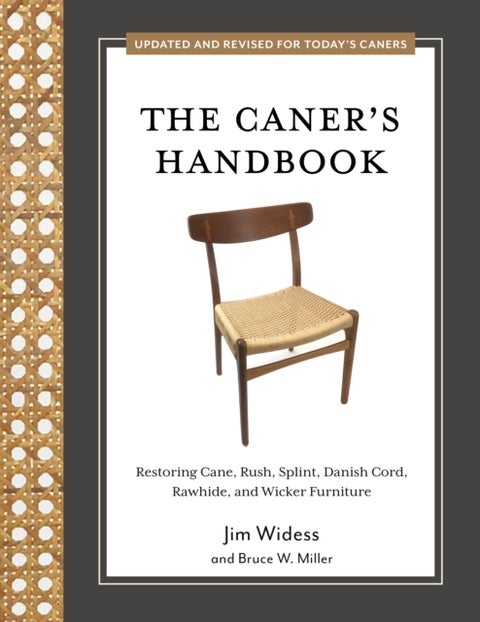 The Caner's Handbook - Restoring Cane, Rush, Splint, Danish Cord, Rawhide, and Wicker Furniture