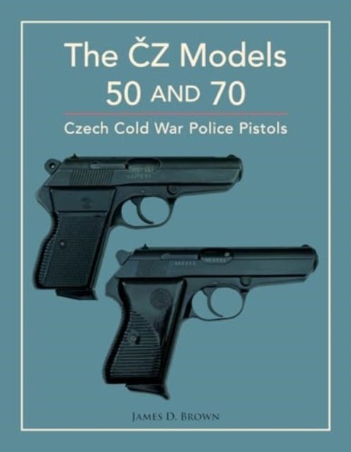 The CZ Models 50 and 70 - Czech Cold War Police Pistols