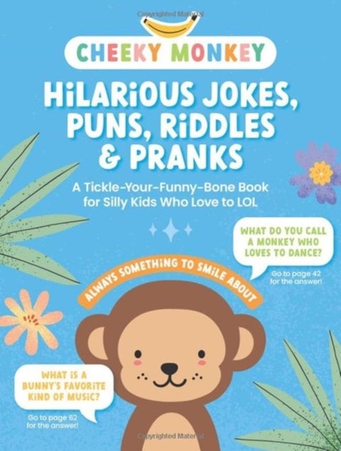 Cheeky Monkey - Hilarious Jokes, Puns, Riddles & Pranks - A Tickle-Your-Funny-Bone Book for Silly Kids Who Love to LOL