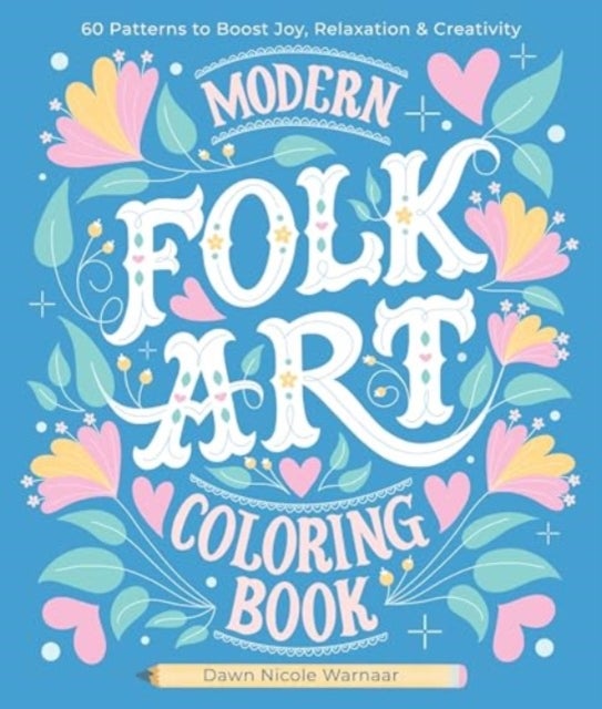 Modern Folk Art Coloring Book - 60 Patterns to Boost Joy, Relaxation & Creativity