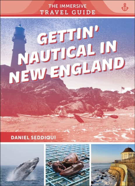 Gettin' Nautical in New England - Maine, New Hampshire, Massachusetts, Rhode Island, Connecticut