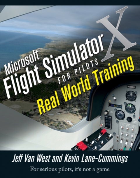 Microsoft Flight Simulator X For Pilots - Real World Training
