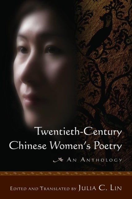 Bilde av Twentieth-century Chinese Women&#039;s Poetry: An Anthology Av Julia C. Lin