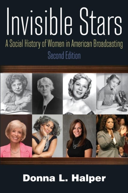 Invisible Stars - A Social History of Women in American Broadcasting