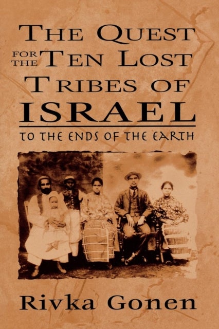 Bilde av The Quest For The Ten Lost Tribes Of Israel Av Rivka Gonen