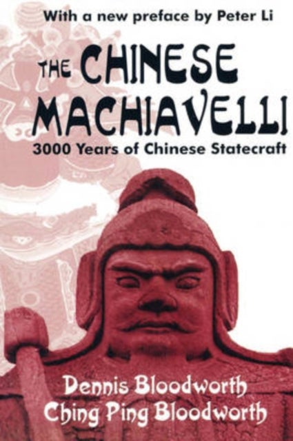 The Chinese Machiavelli - 3000 Years of Chinese Statecraft
