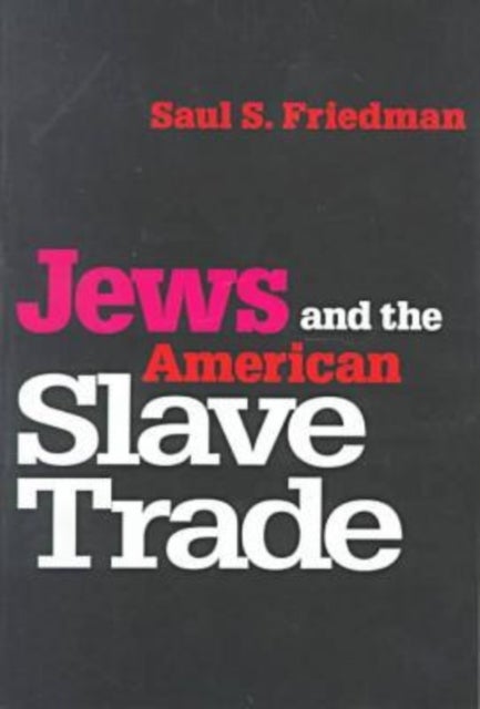 Bilde av Jews And The American Slave Trade Av Saul Friedman