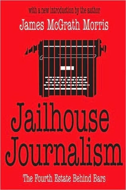 Jailhouse Journalism - The Fourth Estate Behind Bars