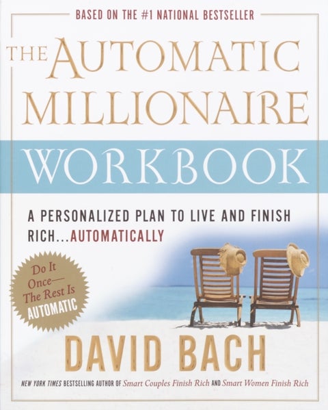 The Automatic Millionaire Workbook - A Personalized Plan to Live and Finish Rich. . . Automatically