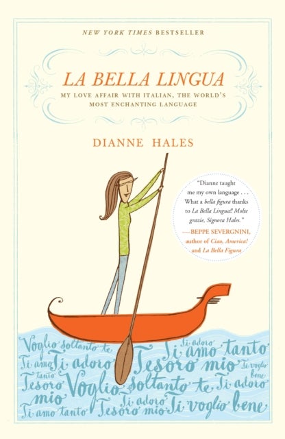 La Bella Lingua - My Love Affair with Italian, the World's Most Enchanting Language