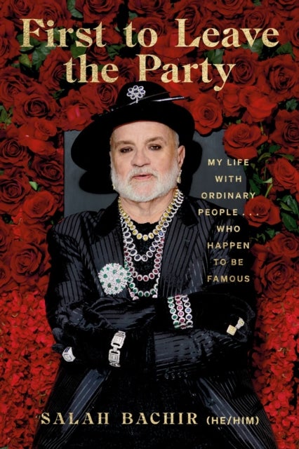 First To Leave The Party - My Life with Ordinary People... Who Happen to be Famous