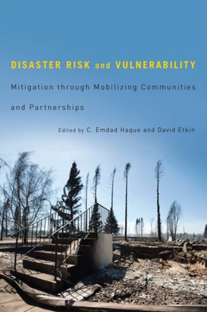 Disaster Risk and Vulnerability - Mitigation through Mobilizing Communities and Partnerships