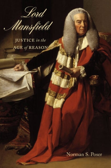 Lord Mansfield - Justice in the Age of Reason