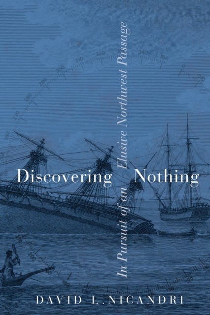 Discovering Nothing - In Pursuit of an Elusive Northwest Passage