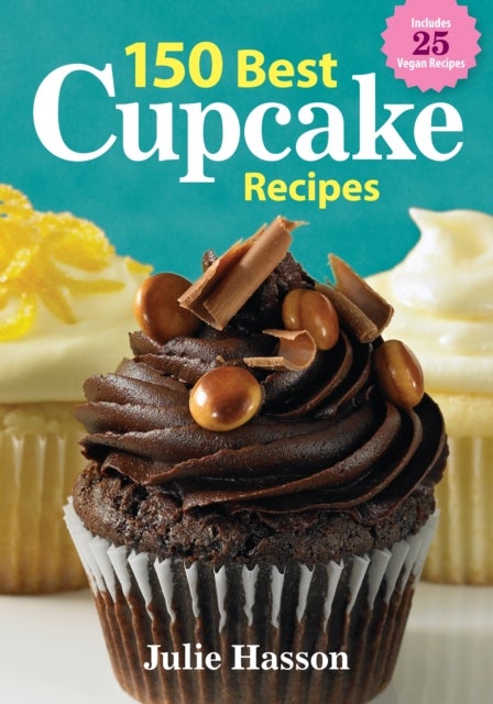 Bilde av 150 Best Cupcake Recipes Av Julie Hasson